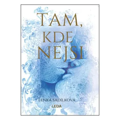 Tam, kde nejsi - Sadílková Lenka