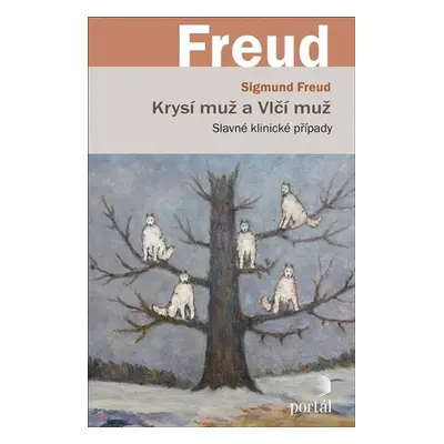 Krysí muž a Vlčí muž - Slavné klinické případy - Freud Sigmund