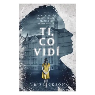 Ti, co vidí - Erickson J. R.