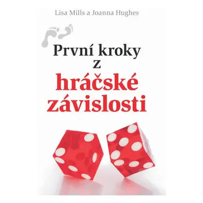 První kroky z hráčské závislosti - Mills Lisa, Hughes Joanna