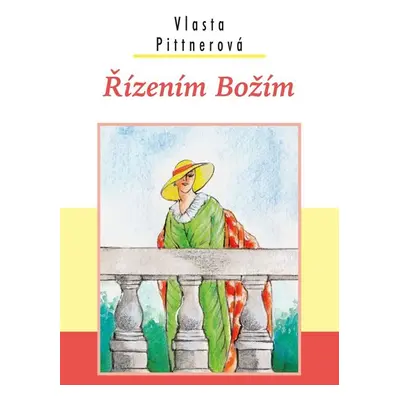 Řízením Božím - Pittnerová Vlasta