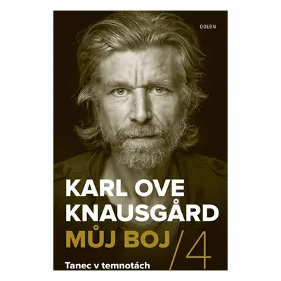 Můj boj 4: Tanec v temnotách - Knausgard Karl Ove