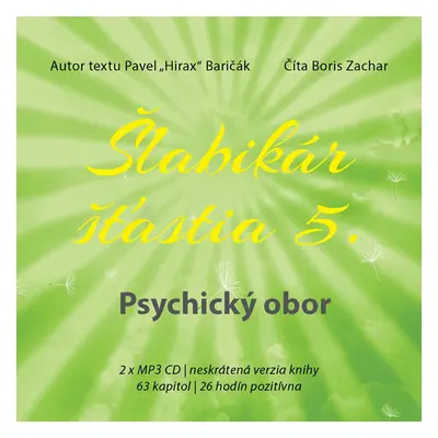 Šlabikár šťastia 5 - Psychický obor - 2 CDmp3 (Číta Boris Zachar) - Baričák Pavel "Hirax"