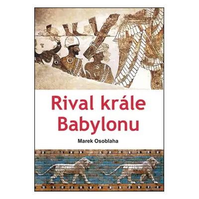 Rival krále Babylonu - Osoblaha Marek