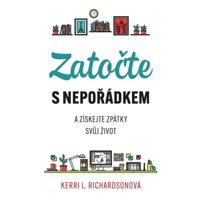 Zatočte s nepořádkem - Richardsonová Kerri