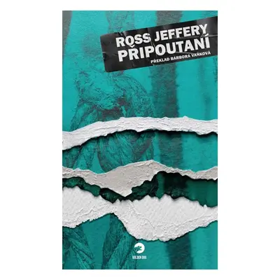 Připoutaní - Jeffery Ross