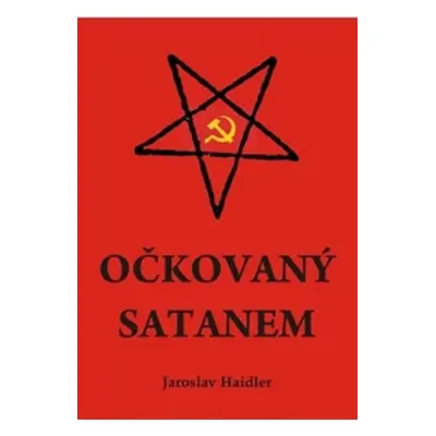 Očkovaný Satanem - Haidler Jaroslav