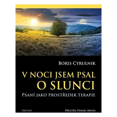 V noci jsem psal o slunci - Cyrulnik Boris