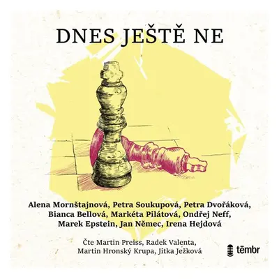 Dnes ještě ne - audioknihovna - Neff Ondřej, Epstein Marek, Bellová Bianca, Dvořáková Petra, Sou