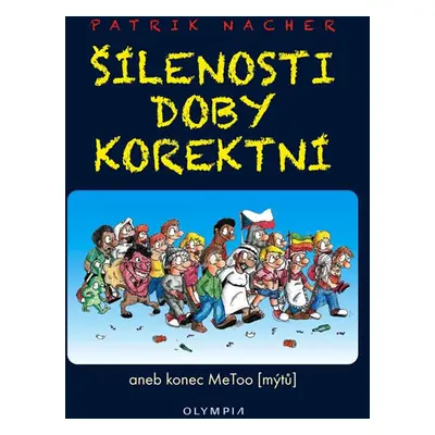 Šílenosti doby korektní aneb konec MeToo (mýtů) - Nacher Patrik