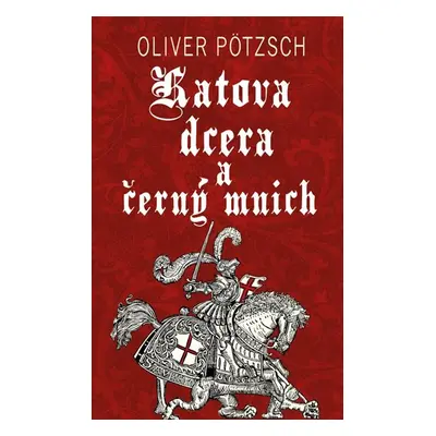 Katova dcera a černý mnich - Pötzsch Oliver