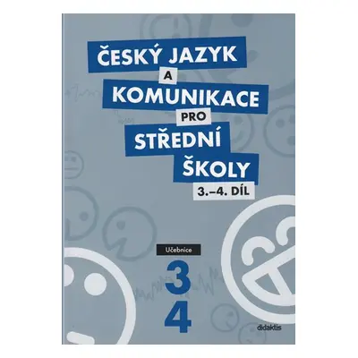 Český jazyk a komunikace pro SŠ 3. a 4. díl - učebnice