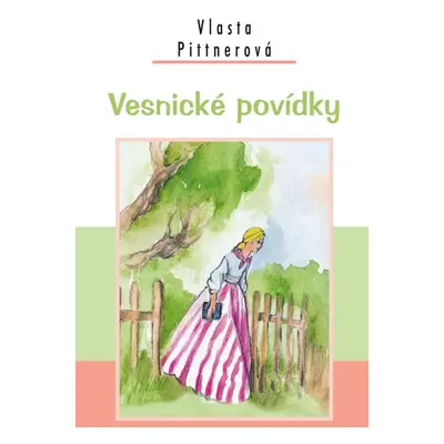 Vesnické povídky - Pittnerová Vlasta