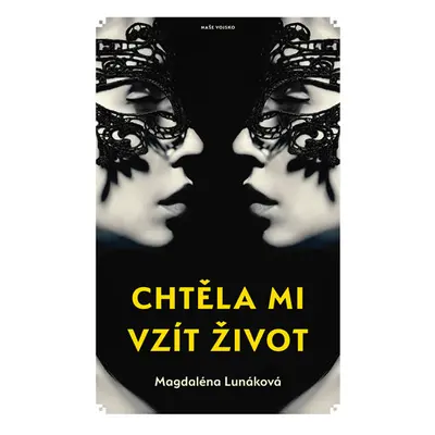 Chtěla mi vzít život - Lunáková Magdaléna