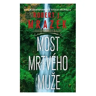 Most mrtvého muže - Mrazek Robert J.