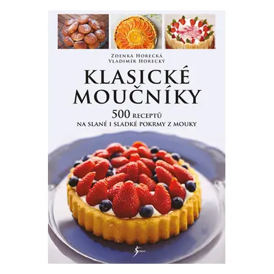 Klasické moučníky - Horecká Zdenka, Horecký Vladimír