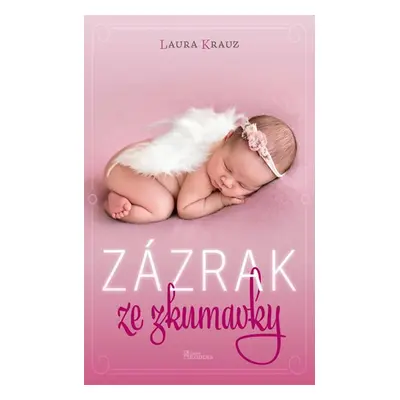 Zázrak ze zkumavky - Krauz Laura