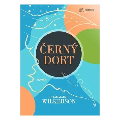 Černý dort - Wilkerson Charmaine