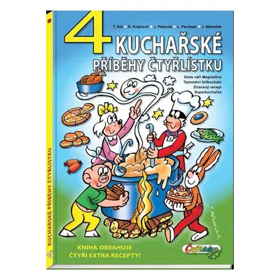 4 kuchařské příběhy Čtyřlístku - Poborák Jiří, Pavlásek Lukáš, Krajčovič Radim, Srb Tomáš