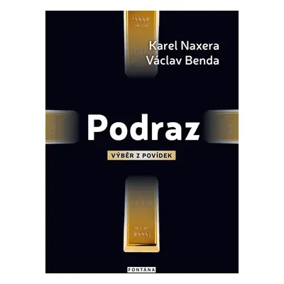 Podraz - Výběr z povídek - Benda Václav, Naxera Karel