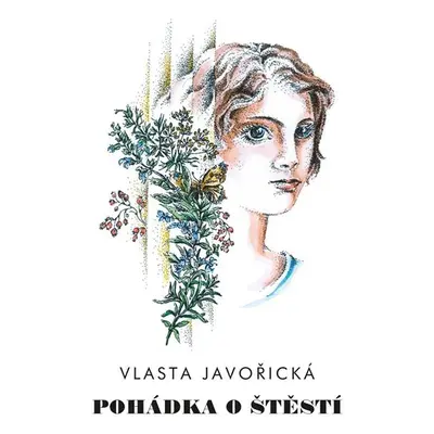 Pohádka o štěstí - Javořická Vlasta