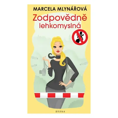 Zodpovědně lehkomyslná - Mlynářová Marcela