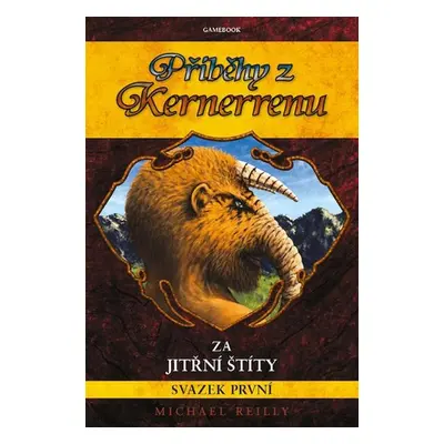 Příběhy z Kernerrenu 1 - Za Jitřní štíty (gamebook) - Reilly Michael