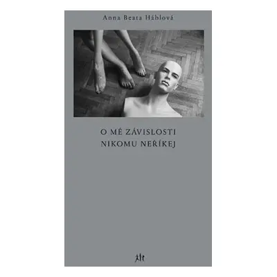 O mé závislosti nikomu neříkej - Háblová Anna Beata