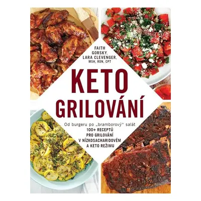 Keto grilování - Gorsky Faith, Clevenger Lara