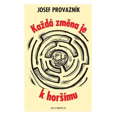 Každá změna je k horšímu - Provazník Josef