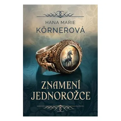 Znamení jednorožce - Körnerová Hana Marie