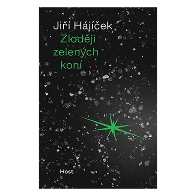 Zloději zelených koní - Hájíček Jiří