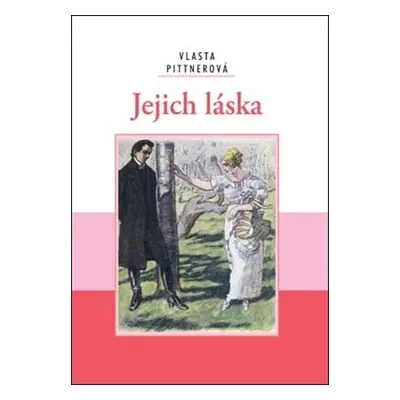 Jejich láska - Pittnerová Vlasta