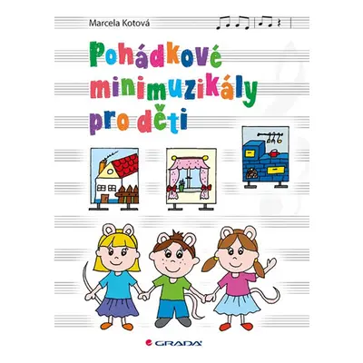 Pohádkové minimuzikály pro děti - Kotová Marcela