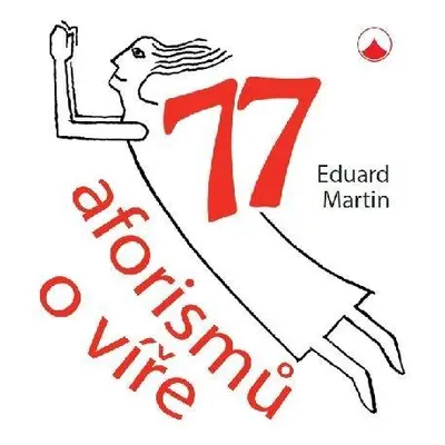 77 aforismů o víře - Martin Eduard