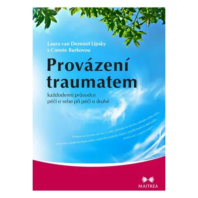 Provázení traumatem - Každodenní průvodce péčí o sebe při péči o druhé - van Dernoot Lipsky Laur