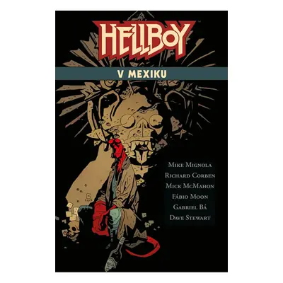 Hellboy v Mexiku - Mignola Mike