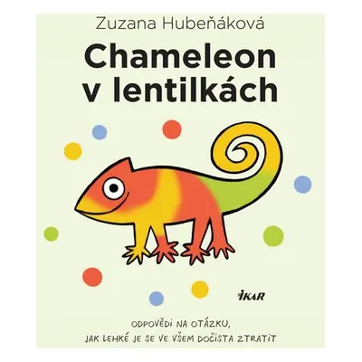 Chameleon v lentilkách - Hubeňáková Zuzana