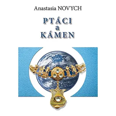 Ptáci a kámen - Novych Anastasia