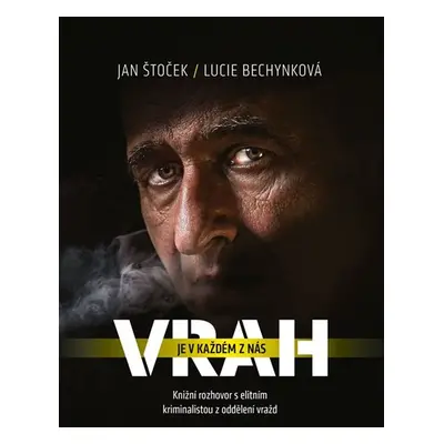 Vrah je v každém z nás - Lucie Bechynková, Jan Štoček