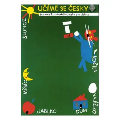 Učíme se česky 1 - jazykový kurs českého jazyka pro cizince - Marie Hanzová