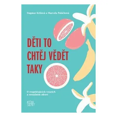 Děti to chtěj vědět taky - Konsent, Krišová Dagmar, Poláčková Marcela