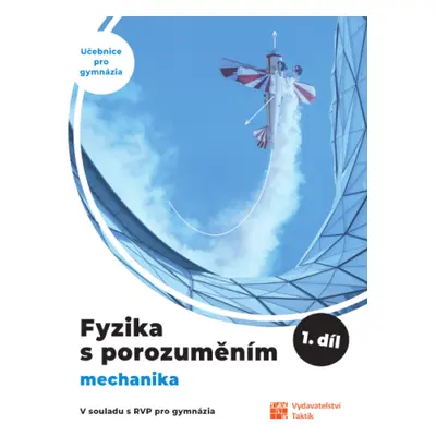 Fyzika s porozuměním 1.díl - Mechanika