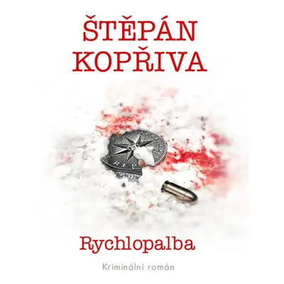 Rychlopalba - Kriminální román - Kopřiva Štěpán