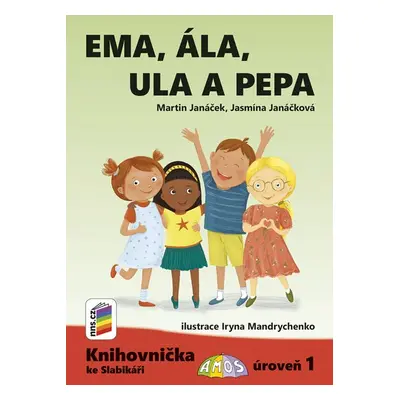 Ema, Ála, Ula a Pepa (Knihovnička ke Slabikáři AMOS) - Martin Janáček, Jasmína Janáčková