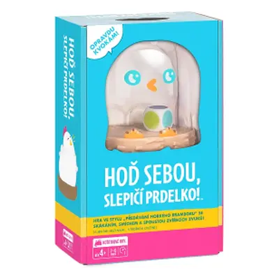 Hoď sebou, slepičí prdelko!