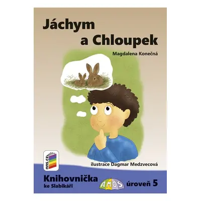 Jáchym a Chloupek (Knihovnička ke Slabikáři AMOS) - Magdalena Konečná