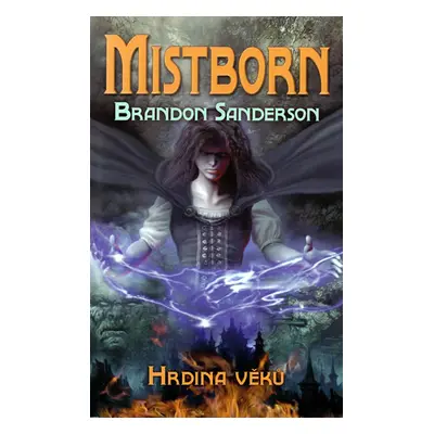 Mistborn 3 - Hrdina věků - Sanderson Brandon