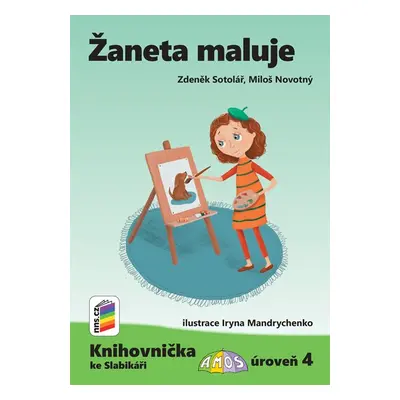 Žaneta maluje (Knihovnička ke Slabikáři AMOS) - Zdeněk Sotolář, Miloš Novotný