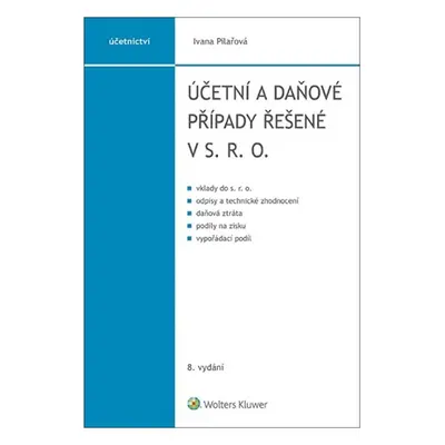 Účetní a daňové případy řešené v s. r. o. - Ivana Pilařová